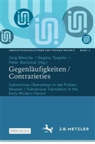 Peter Burschel, Regina Toepfer, Jörg Wesche - Gegenläufigkeiten  / Contrarieties