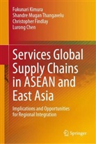 Lurong Chen, Christopher Findlay, Christoph Findlay et al, Fukunari Kimura, Shandre Mugan Thangavelu, Shandre Mugan Thangavelu - Services Global Supply Chains in ASEAN and East Asia