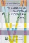 Canales y Puertos Colegio de Ingenieros de Caminos, Congreso Nacional de la Ingeniería Civil - Retos de la ingeniería civil : sociedad, economía y medio ambiente : VI Congreso Nacional de la Ingeniería Civil, celebrado el 23 y 24 de febrero de 2012 en Valencia