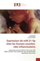 Wael Bahia, Salima Ferchichi, Sarra Souayah - Expression de miR-21-5p chez les fausses couches: rôle inflammatoire