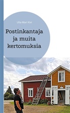 Ulla-Mari Kivi - Postinkantaja ja muita kertomuksia