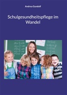 Andrea Gundolf - Schulgesundheitspflege im Wandel