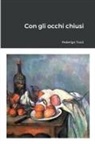 Federigo Tozzi - Con gli occhi chiusi