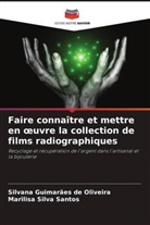 Silvana Guimarães de Oliveira, Marilisa Silva Santos - Faire connaître et mettre en oeuvre la collection de films radiographiques