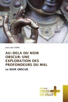 Jean Jules Kowa - AU-DELA DU NOIR OBSCUR: UNE EXPLORATION DES PROFONDEURS DU MAL