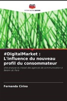 Fernanda Cirino - #DigitalMarket : L'influence du nouveau profil du consommateur