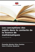 Vera Cristina Quadros, Pamella Aleska Silva Santos - Les conceptions des sujets dans le contexte de la licence de mathématiques