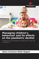 Helen Cristhiane Müller Nagano - Managing children's behaviour and its effects on the paediatric dentist