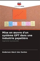 Anderson Idacir Dos Santos - Mise en oeuvre d'un système GPT dans une industrie papetière
