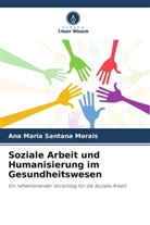 Ana Maria Santana Morais - Soziale Arbeit und Humanisierung im Gesundheitswesen