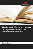 Oumar Sory - Trade and FDI in a context of regionalisation: the case of the WAEMU