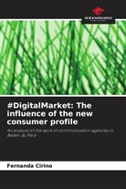 Fernanda Cirino - #DigitalMarket: The influence of the new consumer profile