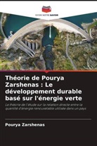 Pourya Zarshenas - Théorie de Pourya Zarshenas : Le développement durable basé sur l'énergie verte