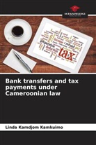 Linda Kamdjom Kamkuimo - Bank transfers and tax payments under Cameroonian law
