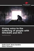 Sofia Sant' Anna Gandra, Zélia Teixeira - Giving voice to the suffering of people with HIV/AIDS and HCC