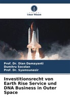 Dian Damayanti, Prof Dr Dian Damayanti, Dumitru Socolan, Syamsunas, Syamsunasir, Prof. Dr. Syamsunasir - Investitionsrecht von Earth Rise Service und DNA Business in Outer Space