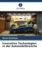 Marat Khaitbaev - Innovative Technologien in der Automobilbranche
