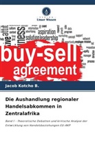 Jacob Kotcho B, Jacob Kotcho B. - Die Aushandlung regionaler Handelsabkommen in Zentralafrika