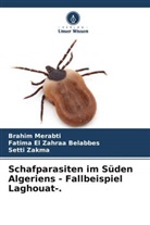 Fatima El Zahraa Belabbes, Brahim Merabti, Zakma, Setti Zakma - Schafparasiten im Süden Algeriens - Fallbeispiel Laghouat-.