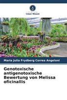 Maria Júlia Frydberg Corrêa Angeloni - Genotoxische antigenotoxische Bewertung von Melissa oficinallis