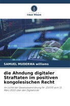 Samuel Muderwa Williams - die Ahndung digitaler Straftaten im positiven kongolesischen Recht