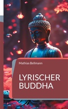 Mathias Bellmann - Lyrischer Buddha
