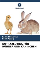 Sarah Aggag, Karim El-Sabrout - NUTRAZEUTIKA FÜR HÜHNER UND KANINCHEN