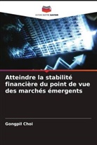 Gongpil Choi - Atteindre la stabilité financière du point de vue des marchés émergents