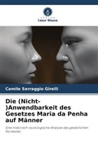 Camile Serraggio Girelli - Die (Nicht-)Anwendbarkeit des Gesetzes Maria da Penha auf Männer