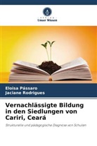 Eloisa Pássaro, Jaciane Rodrigues - Vernachlässigte Bildung in den Siedlungen von Cariri, Ceará