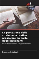 Dragana Gnjatovic - La percezione delle storie nella pratica prescolare da parte degli insegnanti