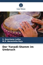 S Kanchana Latha, S. Kanchana Latha, M P Narasimha Raju, M. P. Narasimha Raju, M.P. Narasimha Raju - Der Yanadi-Stamm im Umbruch