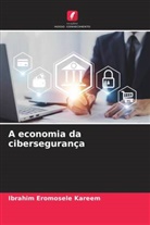 Ibrahim Eromosele Kareem - A economia da cibersegurança
