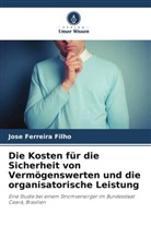 Jose Ferreira Filho - Die Kosten für die Sicherheit von Vermögenswerten und die organisatorische Leistung