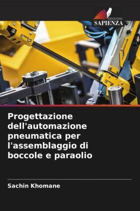 Sachin Khomane - Progettazione dell'automazione pneumatica per l'assemblaggio di boccole e paraolio