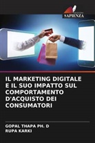 RUPA KARKI, GOPAL THAPA PH. D - IL MARKETING DIGITALE E IL SUO IMPATTO SUL COMPORTAMENTO D'ACQUISTO DEI CONSUMATORI