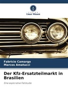 Marcos Amatucci, Fabricio Camargo - Der Kfz-Ersatzteilmarkt in Brasilien