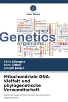 Kem Githui, Joseph Jung'a, Felix Kibegwa - Mitochondriale DNA-Vielfalt und phylogenetische Verwandtschaft