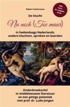 Robert Castermans - De klucht Nu noch (Toe maar) in hedendaags Nederlands, andere kluchten, sproken en boerden