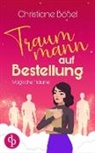 Christiane Bößel - Traummann auf Bestellung