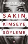 Gregg Olsen - Sakin Kimseye Söyleme