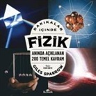 Giles Sparrow - Dakikalar Icinde Fizik - Aninda Aciklanan 200 Temel Kavram