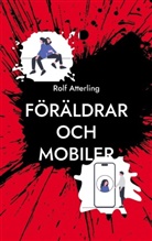 Rolf Atterling - Föräldrar och mobiler