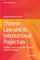 Maria Francesca Staiano - Chinese Law and Its International Projection