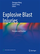 Jianxin Jiang, Zhengguo Wang - Explosive Blast Injuries