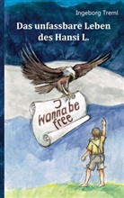 Ingeborg Treml - Das unfassbare Leben des Hansi L.