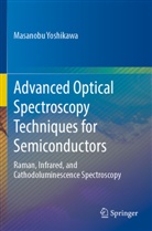 Masanobu Yoshikawa - Advanced Optical Spectroscopy Techniques for Semiconductors