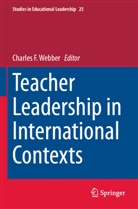 Charles F Webber, Charles F. Webber - Teacher Leadership in International Contexts