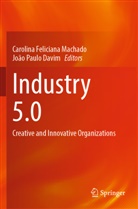 João Paulo Davim, Carolina Feliciana Machado, Carolina Feliciana Machado, Paulo Davim - Industry 5.0