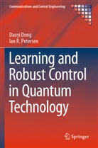 Daoyi Dong, Ian R Petersen, Ian R. Petersen - Learning and Robust Control in Quantum Technology